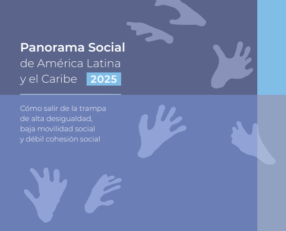 Capa de Panorama Social da América Latina e do Caribe, 2025: como escapar da armadilha da alta desigualdade, da baixa mobilidade social e da fraca coesão social