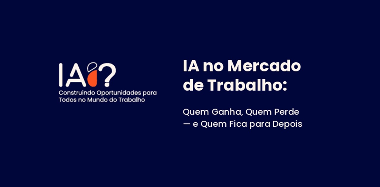 Capa de IA no Mercado de Trabalho: Quem Ganha, Quem Perde — e Quem Fica para Depois